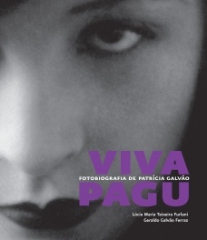 Viva Pagu – Fotobiografia de Patrícia Galvão. Imprensa Oficial do Estado de São Paulo/Editora Unisanta, 348 p. R$ 90,00<br />Capa do livro 