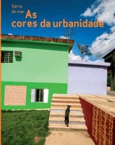 As cores da urbanidade, de Lorette Coen e Projeto Com Com / CDHU, São Paulo, Ipisis, 2017, 236 p.