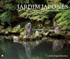 Jardim Japonês, a magia dos jardins de Kyoto (editora K, 223 páginas