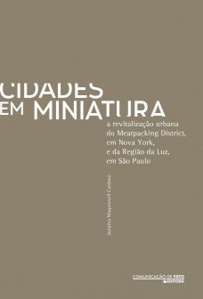 "Cidades em Miniatura", de Janaina Maquiaveli Cardoso<br />De Fato Editora 