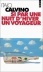 Si par une nuit d'hiver un voyageur, Italo Calvino, Seuil, 1995. ISBN 2-02-025157-4