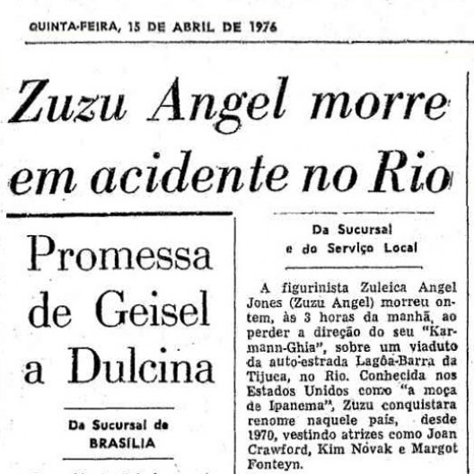 Jornal “O Estado de S.Paulo” noticia a morte da estilista Zuzu Angel em acidente automobilístico no dia anterior, 15 de abril de 1976<br />Imagem divulgação 