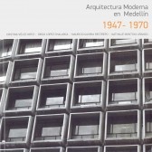 Arquitectura moderna en Medellín 1947-1970