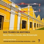 Nos teares da história: entre fábrica e escola, uma restauração