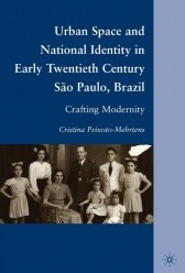 Urban Space and National Identity in Early Twentieth Century São Paulo, Brazil: crafting modernity