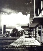 Documentos de arquitectura moderna en América Latina: 25 arquitectos