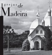 Igrejas de madeira do Paraná