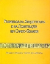 Pioneiros da Arquitetura e da construção em Campo Grande