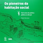 Os pioneiros da habitação social – volume 1