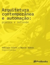 Arquitetura contemporânea e automação: prática e reflexão