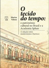 O tecido do tempo: o patrimônio cultural no Brasil e a academia Sphan
