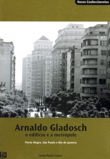 Arnaldo Gladosch: o edifício e a metrópole