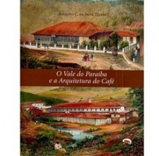 O vale do Paraíba e a arquitetura do café