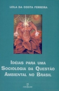 Idéias para uma sociologia da questão ambiental no Brasil