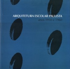 Arquitetura escolar paulista: anos 1950 e 1960