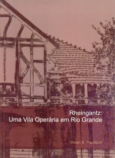 Rheingantz: uma vila operária em Rio Grande