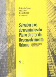 Salvador e os descaminhos do plano diretor de desenvolvimento urbano