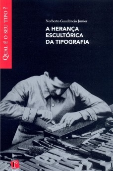 A herança escultórica da tipografia