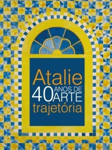 Atalie, 40 anos de arte-trajetória