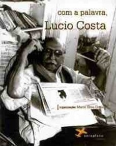 Com a palavra, Lucio Costa