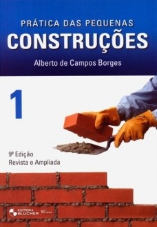 Prática das pequenas construções vol.01